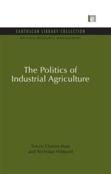 Produktbild: Clunies-Ross, T: The Politics of Industrial Agriculture