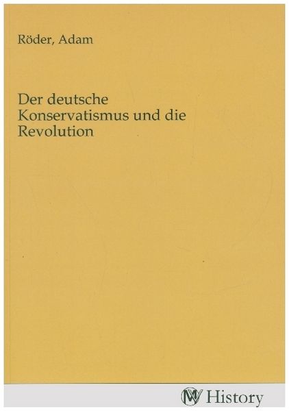 Produktbild: Der deutsche Konservatismus und die Revolution