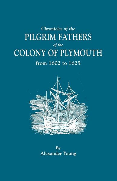 Produktbild: Chronicles of the Pilgrim Fathers of the Colony of Plymouth, from 1602 to 1625