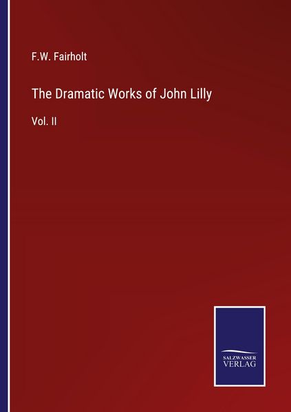 Produktbild: The Dramatic Works of John Lilly