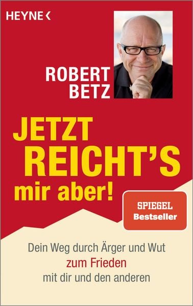 Jetzt reicht's mir aber!, Taschenbuch von Robert Betz, Heyne, 9783453703261