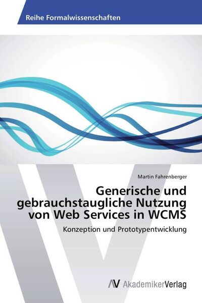 Produktbild: Generische und gebrauchstaugliche Nutzung von Web Services in WCMS