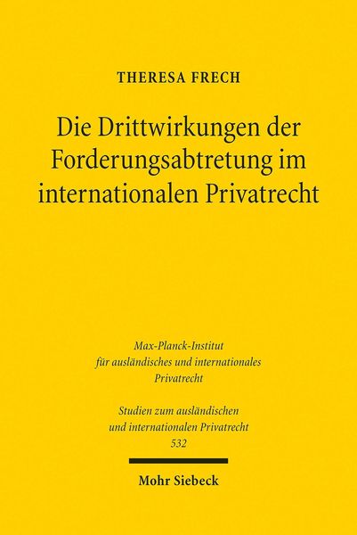 Produktbild: Die Drittwirkungen der Forderungsabtretung im internationalen Privatrecht
