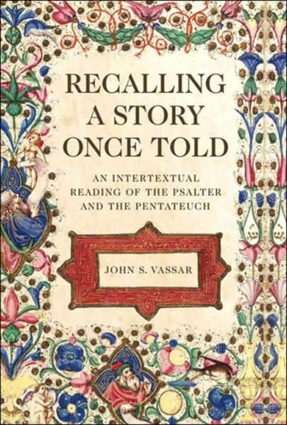 Produktbild: Recalling a Story Once Told: An Intertextual Reading of the Psalter and the Pentateuch