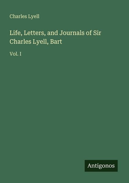 Produktbild: Life, Letters, and Journals of Sir Charles Lyell, Bart