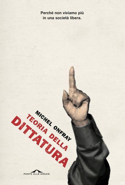 Produktbild: Teoria della dittatura. Preceduto da 'Orwell e l'impero di Maastricht'
