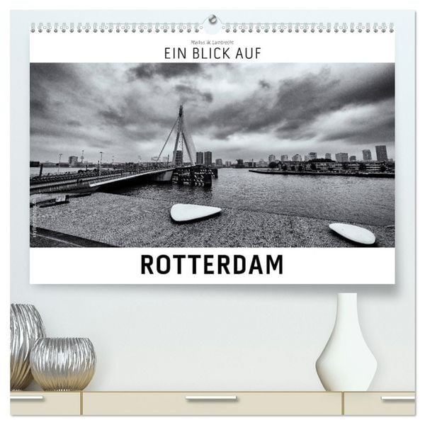 Produktbild: Ein Blick auf Rotterdam (hochwertiger Premium Wandkalender 2026 DIN A2 quer), Kunstdruck in Hochglanz