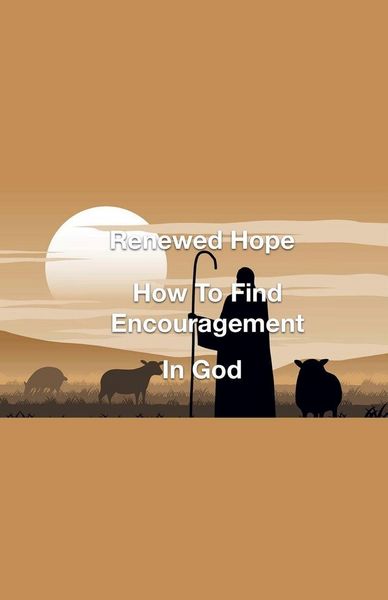 Produktbild: Renewed Hope- How to Find Encouragement in God