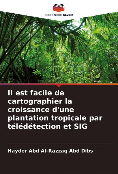 Produktbild: Il est facile de cartographier la croissance d'une plantation tropicale par t&eacute;l&eacute;d&eacute;tection et SIG