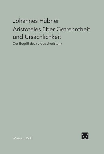Aristoteles über Getrenntheit und Ursächlichkeit, Taschenbuch von Johannes Hübner, Meiner, F, 9783787314416