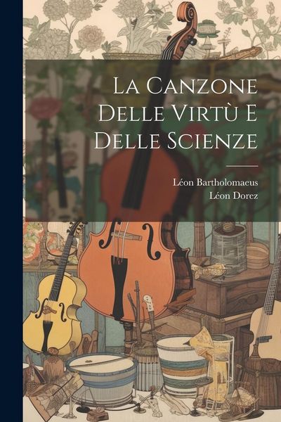 Produktbild: La Canzone Delle Virt&ugrave; E Delle Scienze