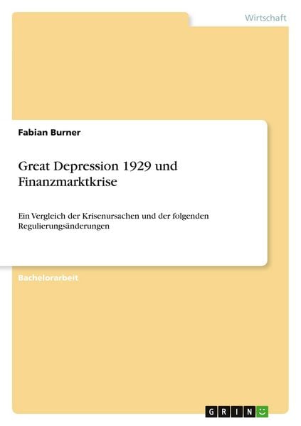 Great Depression 1929 und Finanzmarktkrise, Taschenbuch von Fabian Burner, GRIN, 9783640864928