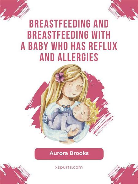 Produktbild: Breastfeeding and breastfeeding with a baby who has reflux and allergies
