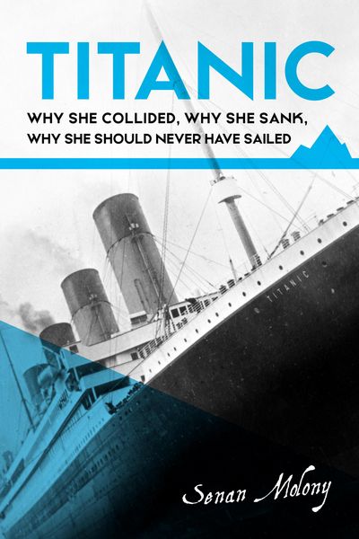 Produktbild: Titanic: Why she collided, why she sank, why she should never have sailed