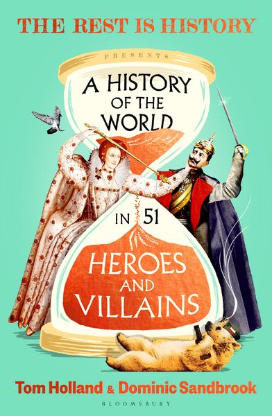Produktbild: A History of the World in 51 Heroes and Villains