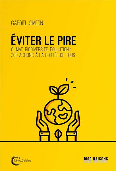 Produktbild: Eviter le pire : climat, biodiversit&eacute;, pollution