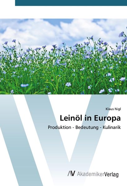 Leinöl in Europa, Taschenbuch von Klaus Nigl, AV Akademikerverlag, 9783639725452