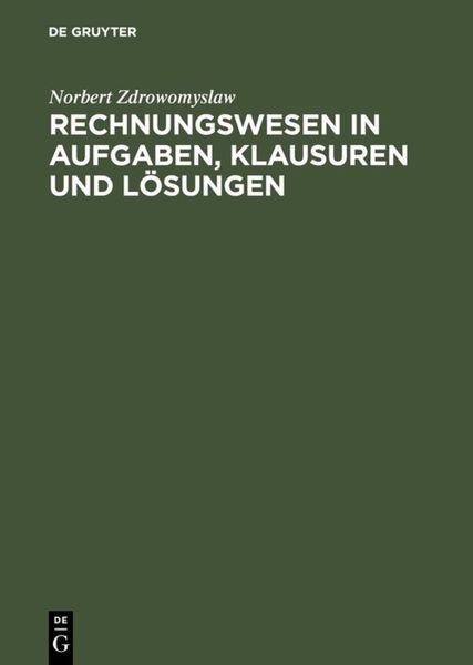 Rechnungswesen in Aufgaben, Klausuren und Lösungen