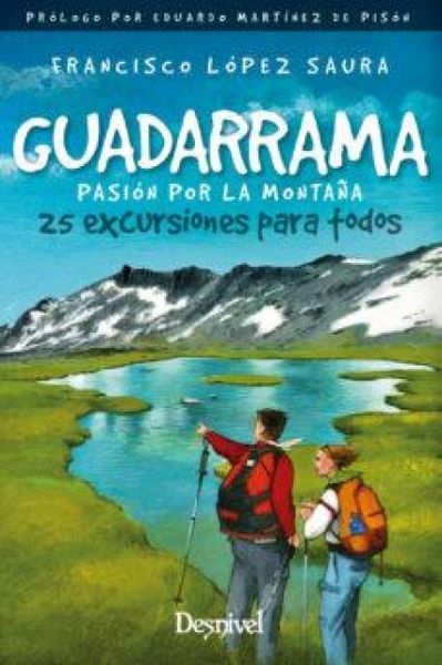 Produktbild: Guadarrama, pasi&oacute;n por la monta&ntilde;a : 25 excursiones para todos
