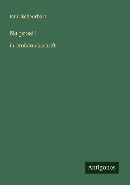 Na prost!, Taschenbuch von Paul Scheerbart, Antigonos Verlag, 9783566065287