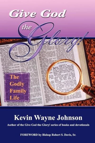 Produktbild: Give God the Glory! the Godly Family Life