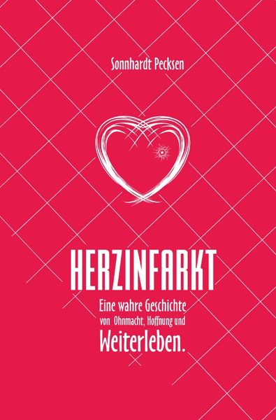 Produktbild: Herzinfarkt - Eine wahre Geschichte von Ohnmacht, Hoffnung und Weiterleben