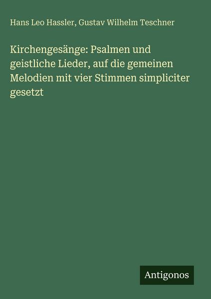 Produktbild: Kirchenges&auml;nge: Psalmen und geistliche Lieder, auf die gemeinen Melodien mit vier Stimmen simpliciter gesetzt