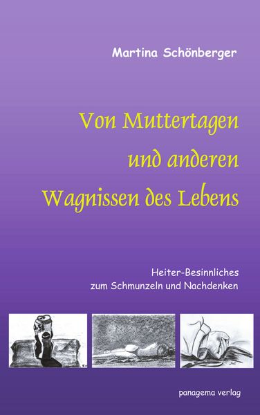 Von Muttertagen und anderen Wagnissen des Lebens, Taschenbuch von Martina Schönberger, BoD – Books on Demand, 9783831115891