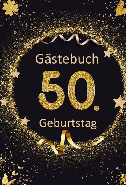 GÄSTEBUCH zum 50. Geburtstag, Gebundene Ausgabe von Tom Zauberkritzler, Tolino Media, 9783819474361