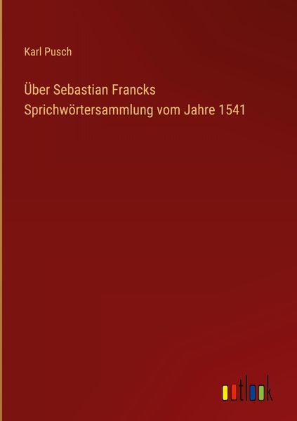 Produktbild: &Uuml;ber Sebastian Francks Sprichw&ouml;rtersammlung vom Jahre 1541
