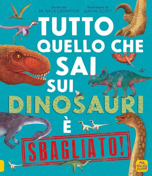 Produktbild: Tutto quello che sai sui dinosauri &egrave; sbagliato!