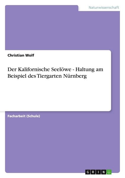 Produktbild: Der Kalifornische Seel&ouml;we - Haltung am Beispiel des Tiergarten N&uuml;rnberg