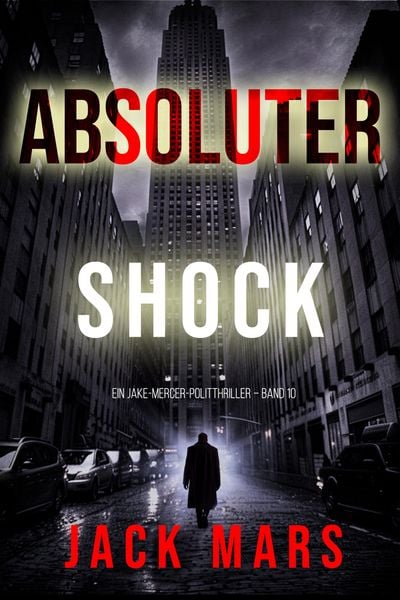 Produktbild: Absoluter Schock (Ein Jake-Mercer-Politthriller - Band 10)
