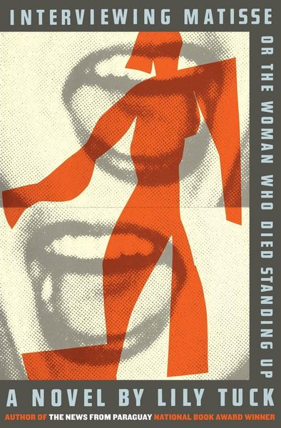 Produktbild: Interviewing Matisse, or the Woman Who Died Standing Up