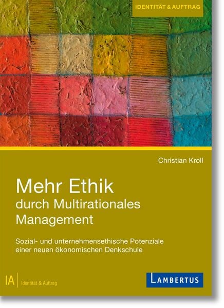 Produktbild: Mehr Ethik durch multirationales Management