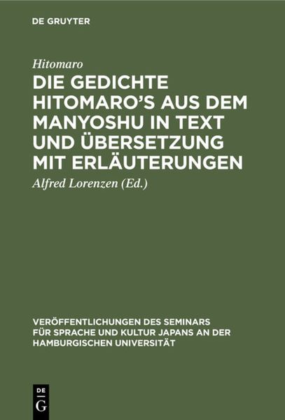Produktbild: Die Gedichte Hitomaro&rsquo;s aus dem Manyoshu in Text und &Uuml;bersetzung mit Erl&auml;uterungen