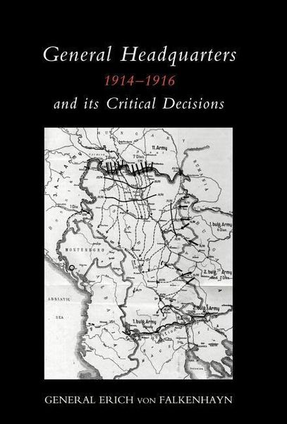 Produktbild: General Headquarters (German)1914-16 and Its Critical Decisions