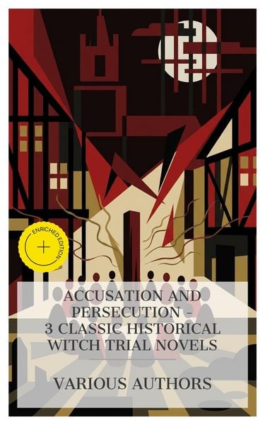 Produktbild: Accusation and Persecution - 3 Classic Historical Witch Trial Novels