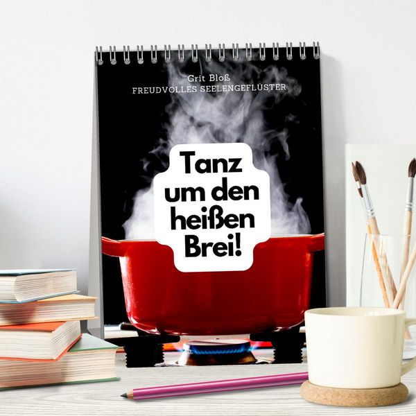 Produktbild: Tanz um den hei&szlig;en Brei! (Tischkalender 2026 DIN A5 hoch), CALVENDO Monatskalender