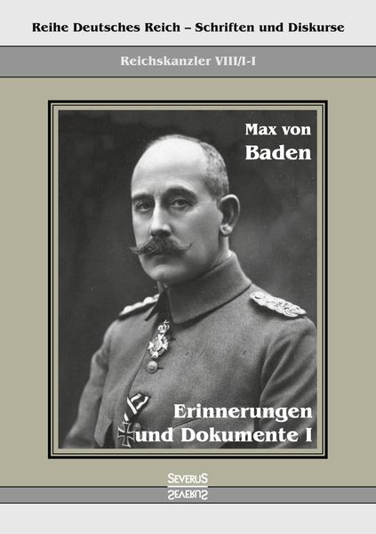 Produktbild: Prinz Max von Baden. Erinnerungen und Dokumente I