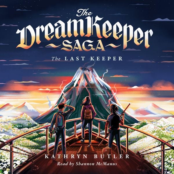 The Last Keeper (The Dream Keeper Saga Book 5) - Kathryn Butler, Audio, 9781433599828