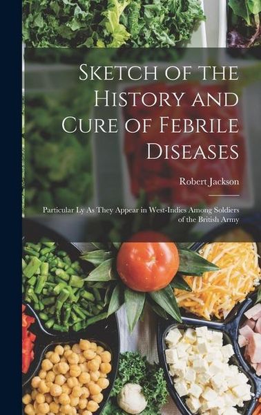 Produktbild: Sketch of the History and Cure of Febrile Diseases