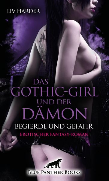 Produktbild: Das Gothic-Girl und der D&auml;mon - Begierde und Gefahr | Erotischer Fantasy-Roman
