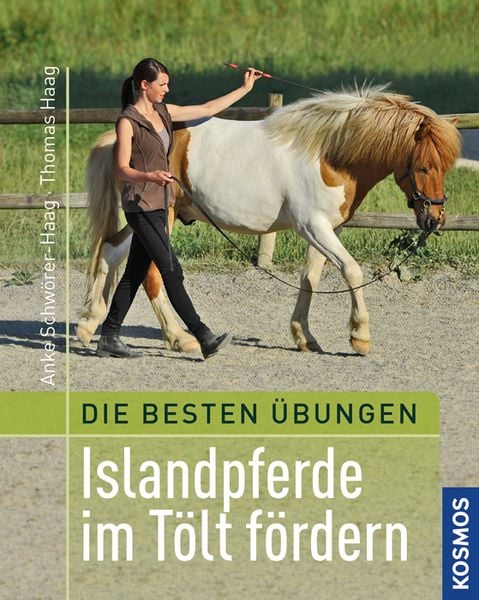 Beste Übungen: Islandpferde im Tölt fördern, Taschenbuch von Thomas Haag , Anke Schwörer-Haag, Kosmos Uitgevers, 9783440140543