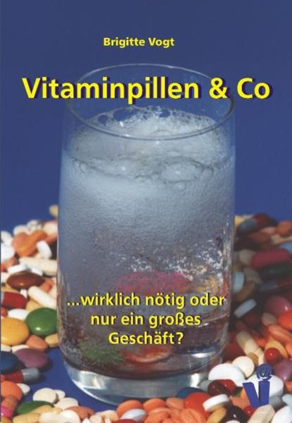 Vitaminpillen & Co, Taschenbuch von Brigitte Vogt, Videel, 9783935111379
