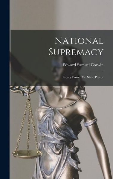 Produktbild: National Supremacy: Treaty Power Vs. State Power