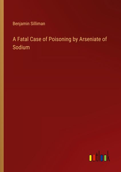 Produktbild: A Fatal Case of Poisoning by Arseniate of Sodium
