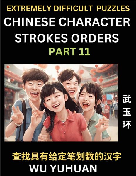 Produktbild: Extremely Difficult Level of Counting Chinese Character Strokes Numbers (Part 11)- Advanced Level Test Series, Learn Counting Number of Strokes in Mandarin Chinese Character Writing, Easy Lessons (HSK All Levels), Simple Mind Game Puzzles, Answers, Simpli