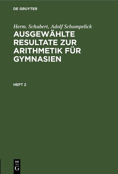 Produktbild: Ausgew&auml;hlte Resultate zur Arithmetik f&uuml;r Gymnasien. Heft 2