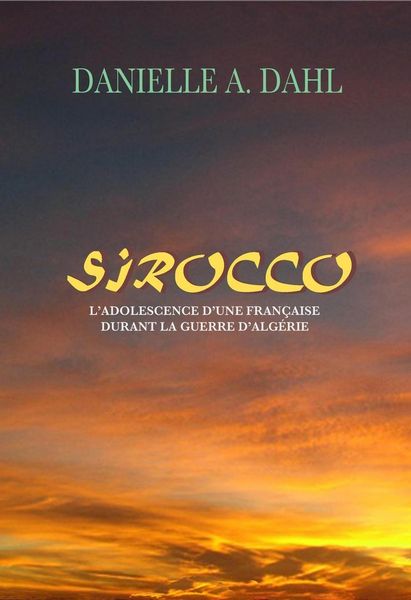 Produktbild: Sirocco, L'Adolescence D'Une Fran&ccedil;aise Durant La Guerre D'Alg&eacute;rie